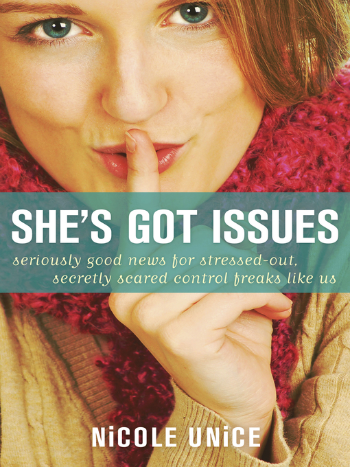 Title details for She's Got Issues by Nicole Unice - Available